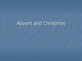 Advent and Christmas