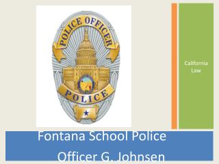Fontana School Police Officer G. Johnsen