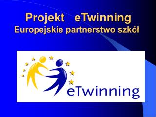 Projekt eTwinning Europejskie partnerstwo szkół