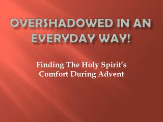 Overshadowed In An Everyday Way!