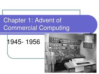 Chapter 1: Advent of Commercial Computing