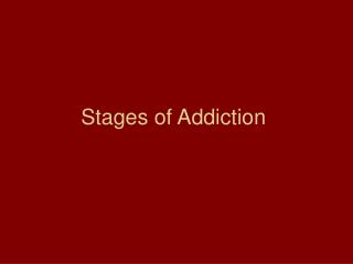 Stages of Addiction