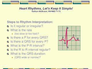 Heart Rhythms, Let’s Keep It Simple! Kathryn McBroom, RN/NMO 71/73