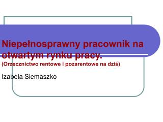 Orzecznictwo rentowe a orzecznictwo pozarentowe