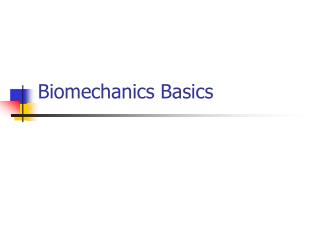 Biomechanics Basics