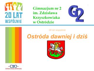 Gimnazjum nr 2 	im. Zdzisława 	Krzyszkowiaka 	w Ostródzie