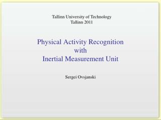 Physical Activity Recognition with Inertial Measurement Unit