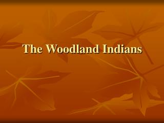 The Woodland Indians