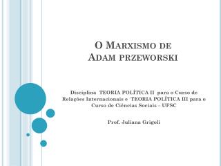 O Marxismo de Adam przeworski