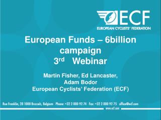 European Funds – 6billion campaign 3 rd Webinar