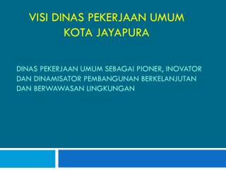 VISI DINAS PEKERJAAN UMUM KOTA JAYAPURA