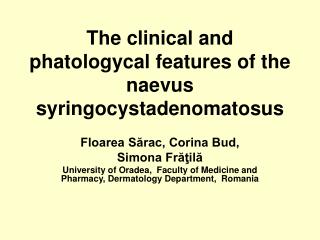 The clinical and phatologycal features of the naevus syringocystadenomatosus