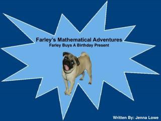 Farley’s Mathematical Adventures Farley Buys A Birthday Present