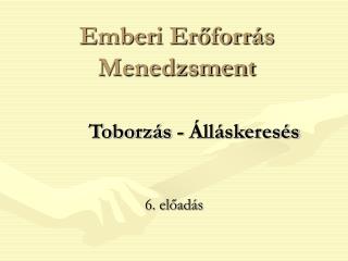 Emberi Erőforrás Menedzsment Toborzás - Álláskeresés