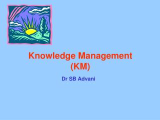 Knowledge Management (KM)
