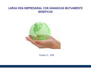 LARGA VIDA EMPRESARIAL CON GANANCIAS MUTUAMENTE BENEFICAS