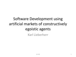 Software Development using artificial markets of constructively egoistic agents