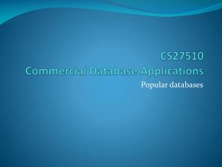 CS27510 Commercial Database Applications