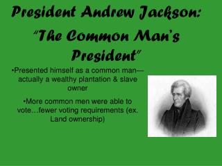 President Andrew Jackson: “The Common Man’s President”