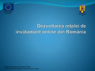 Dezvoltarea r e ţelei de învăţământ online din România