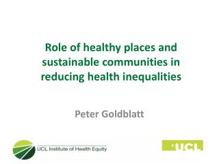 Role of healthy places and sustainable communities in reducing health inequalities