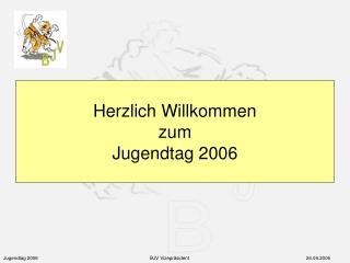 Herzlich Willkommen zum Jugendtag 2006