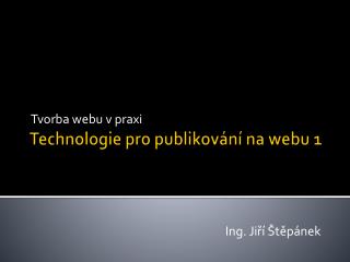 Technologie pro publikování na webu 1