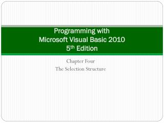 Programming with Microsoft Visual Basic 2010 5 th Edition