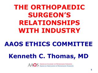 THE ORTHOPAEDIC SURGEON’S RELATIONSHIPS WITH INDUSTRY