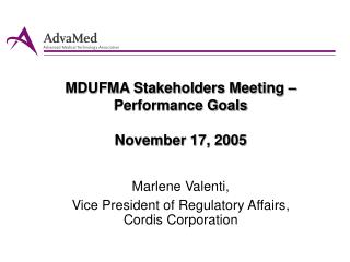 MDUFMA Stakeholders Meeting – Performance Goals November 17, 2005