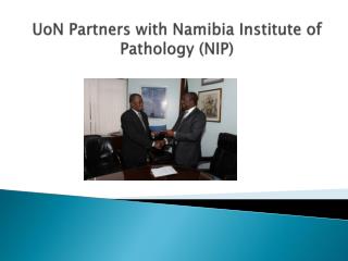 UoN Partners with Namibia Institute of Pathology (NIP )