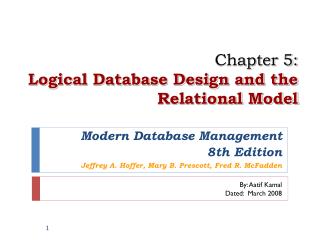 Chapter 5: Logical Database Design and the Relational Model