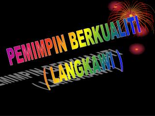 PEMIMPIN BERKUALITI ( LANGKAWI )