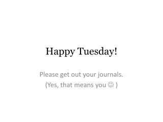 Happy Tuesday!