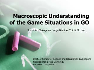 Macroscopic Understanding of the Game Situations in GO