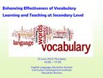 Enhancing Effectiveness of Vocabulary Learning and Teaching at Secondary Level