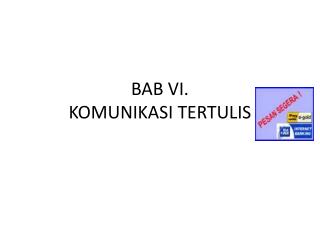 BAB VI. KOMUNIKASI TERTULIS