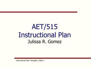 AET/515 Instructional Plan Julissa R. Gomez