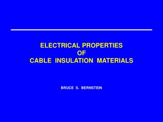 ELECTRICAL PROPERTIES OF CABLE INSULATION MATERIALS