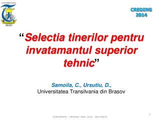 “ Selectia tinerilor pentru invatamantul superior tehnic ” Samoila , C., Ursutiu, D.,