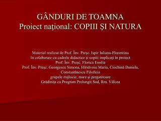 GÂNDURI DE TOAMNA Proiect naţional: COPIII ŞI NATURA