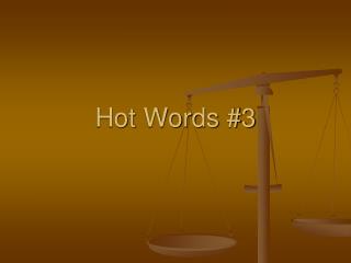 Hot Words #3