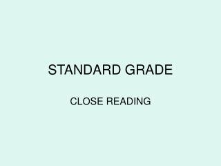 STANDARD GRADE