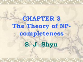 CHAPTER 3 The Theory of NP-completeness