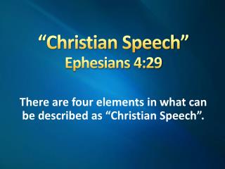 “Christian Speech” Ephesians 4:29