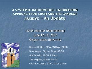 A SYSTEMIC RADIOMETRIC CALIBRATION APPROACH FOR LDCM AND THE LANDSAT ARCHIVE – An Update