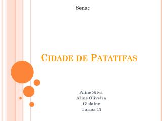 Cidade de Patatifas