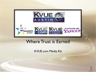 Where Trust is Earned KVUE Media Kit