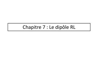 Chapitre 7 : Le dipôle RL