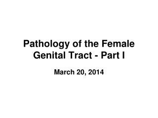 Pathology of the Female Genital Tract - Part I